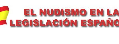 EL NUDISMO Y LA LEGISLACIÓN EN ESPAÑA